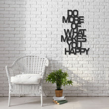 Load image into Gallery viewer, Do More Of What Makes You Happy ~ Steel Wall Art Decor
